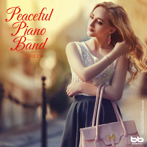 Peaceful Piano Band, Vol.154 (Yoga, Prenatal Care, Meditation, Reading, Cafe Music, Insomnia Help, Stress, Memorization)