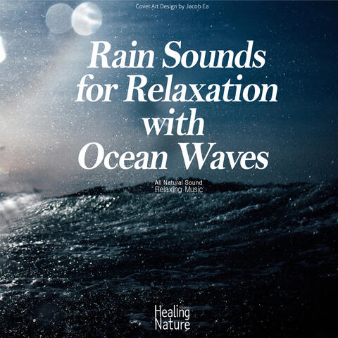 Rain Sounds for Relaxation with Ocean Waves (Relaxation, Relaxing Muisc, White Noise, Insomnia, Deep Sleep, Meditation, Concentration, Lullaby, Prenatal Care, Healing, Memorization, Yoga, Spa)