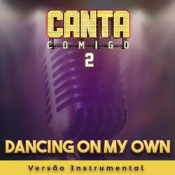 Dancing On My Own