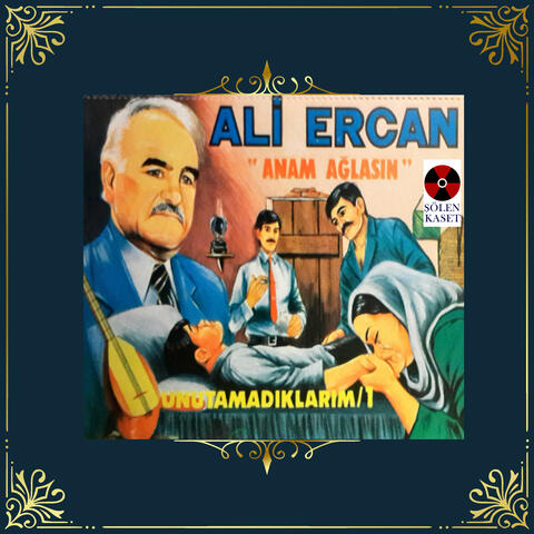 Unutamadıklarım, Vol. 1 (Anam Ağlasın)