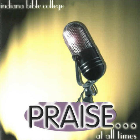 Praise... At All Times