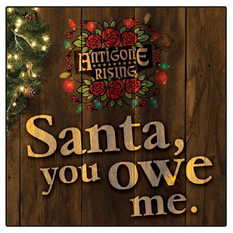 Santa, You Owe Me
