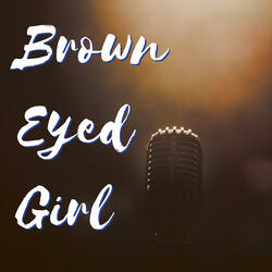 Brown Eyed Girl