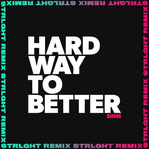 Hard Way To Better