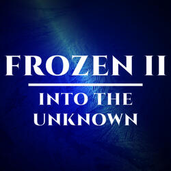Into the Unknown