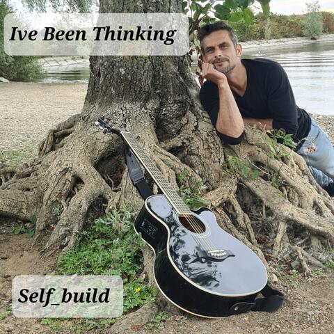 Ive Been Thinking