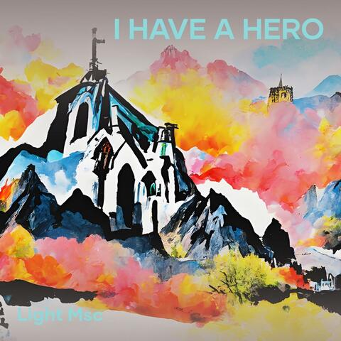 I Have a Hero