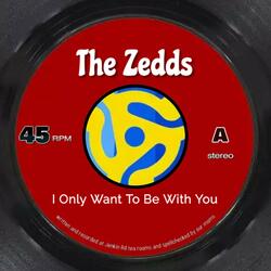 I Only Want To Be With You