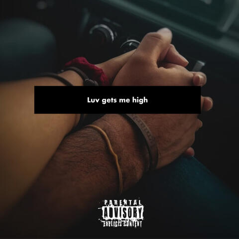 Luv gets me high