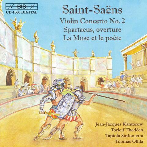 Saint-Saens: Violin Concerto No. 2 / Spartacus / La Muse Et Le Poete