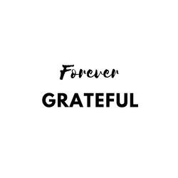 Forever Grateful
