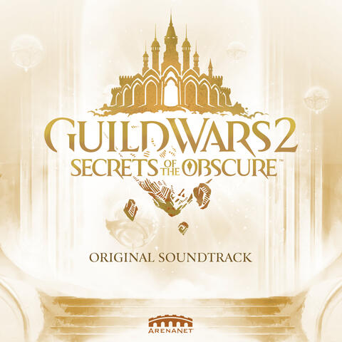 Guild Wars 2: Secrets of the Obscure (Original Game Soundtrack)