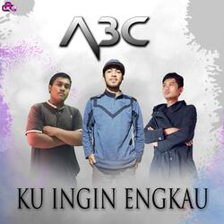 Ku Ingin Engkau