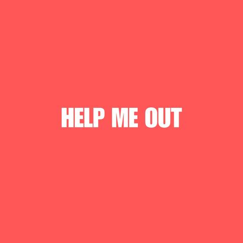 Help Me Out