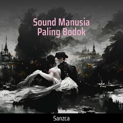 Sound Manusia Paling Bodok