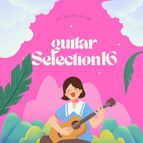 Stylish Guitar Selectionxvi All Genre on Air