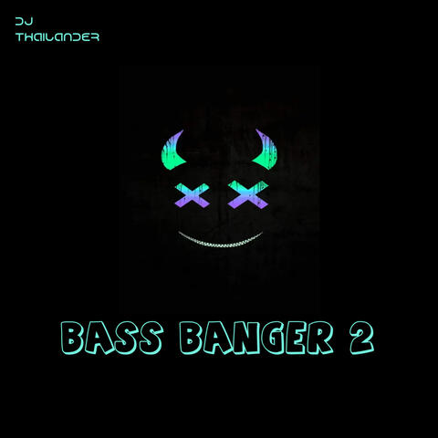 Bass Banger 2