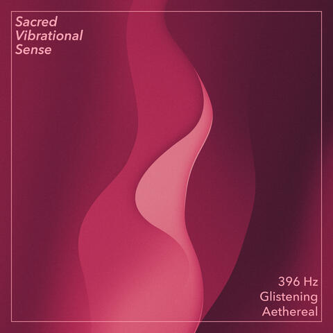 396 Hz Glistening Aethereal