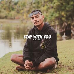 Stay with You