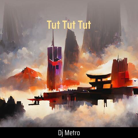 Tut Tut Tut