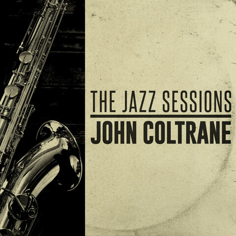 Jazz Sessions: John Coltrane