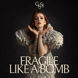 Fragile Like A Bomb