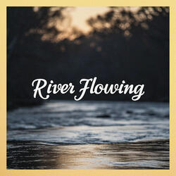 River Flowing