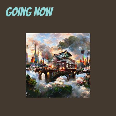 Going Now