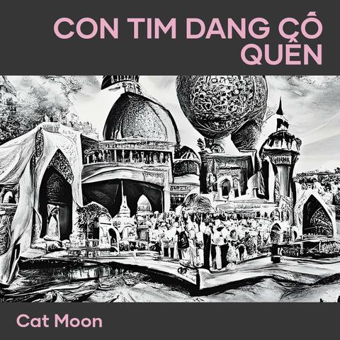 Con Tim Dang Cố Quên