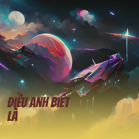 Điều Anh Biết Là