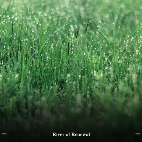 !!!!" River of Renewal "!!!!