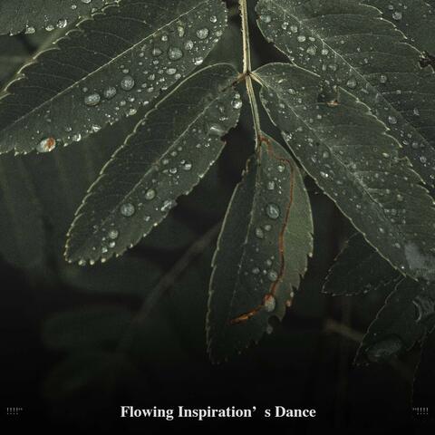 !!!!" Flowing Inspiration's Dance "!!!!