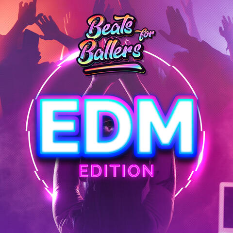 Beats For Ballers EDM Edition