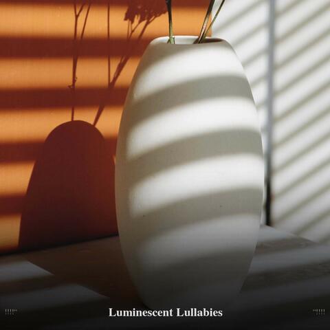 !!!!" Luminescent Lullabies "!!!!