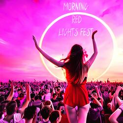 Morning Red Lights Fest