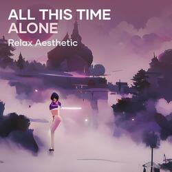 All This Time Alone