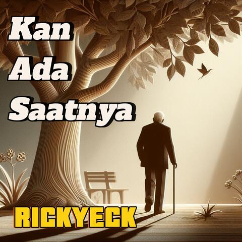 Kan Ada Saatnya
