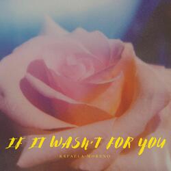 If it wasn’t for you