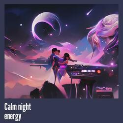 Calm Night Energy