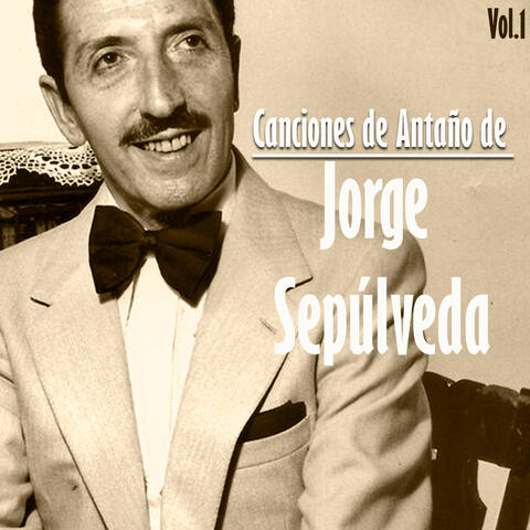 Canciones de Antaño de Jorge Sepúlveda, Vol. 1