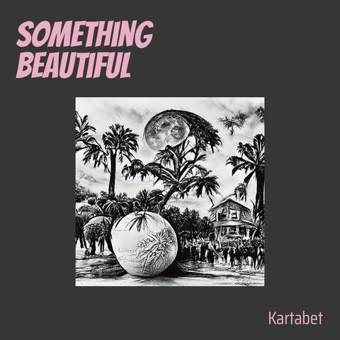 Something Beautiful