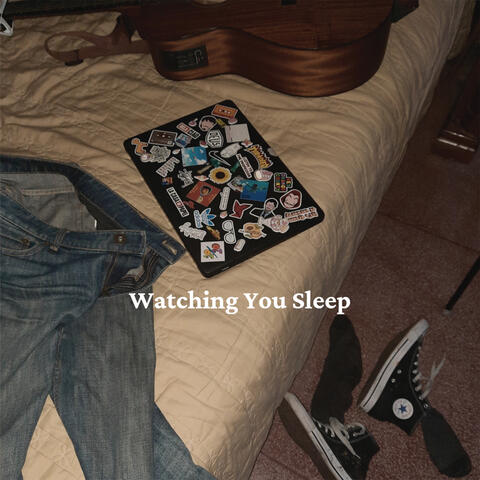 Watching You Sleep