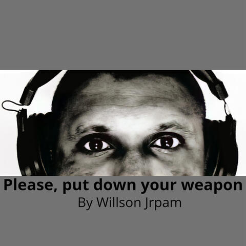 Please, Put Down Your Weapon