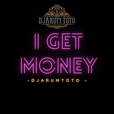I Get Money
