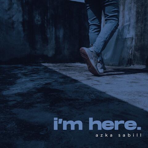 I'm Here