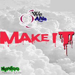 We gana make it