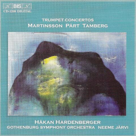 Martinsson / Part / Tamberg: Trumpet Concertos