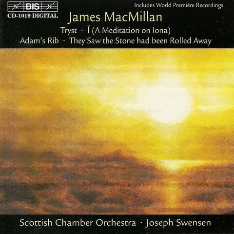 Macmillan: Tryst / I (A Meditation On Iona) / Adam