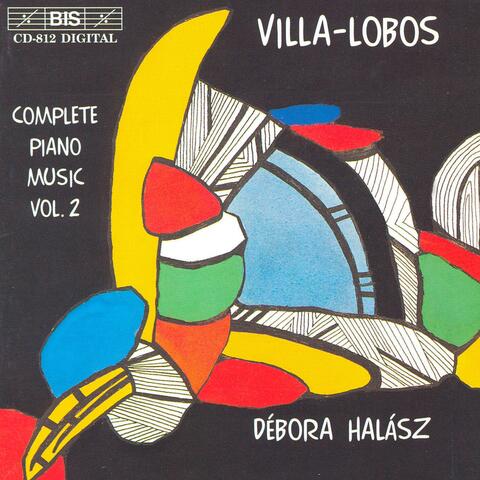 Villa-Lobos: Complete Piano Music, Vol.  2