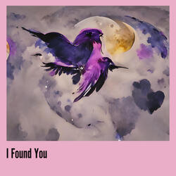 I Found You